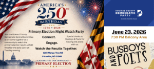 Flyer image for Howard County Democratic Party's Community Watch Party for June 23rd 20 26 at 8 P M in Howard County, Maryland at Busboys and Poets in Columbia